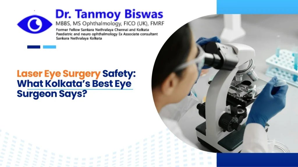 Laser Eye Surgery Safety: What Kolkata’s Best Eye Surgeon Says?